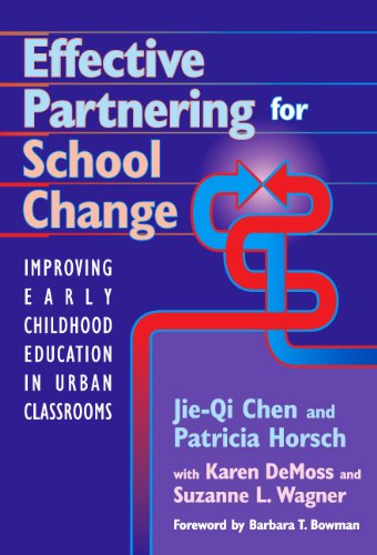 Effective Partnering For School Change: Improving Early Childhood Education In Urban Classrooms (Early Childhood Education Serie,Used