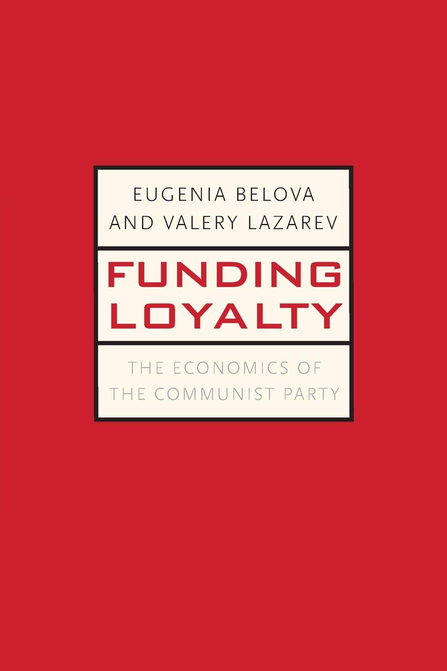 Funding Loyalty: The Economics of the Communist Party (YaleHoover Series on Authoritarian Regimes),Used