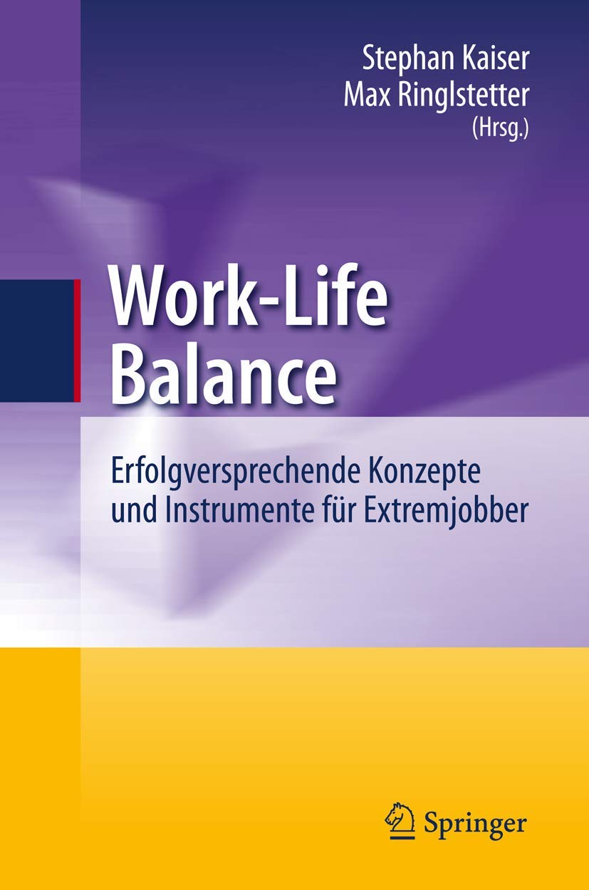 WorkLife Balance: Erfolgversprechende Konzepte und Instrumente fr Extremjobber (German Edition),Used