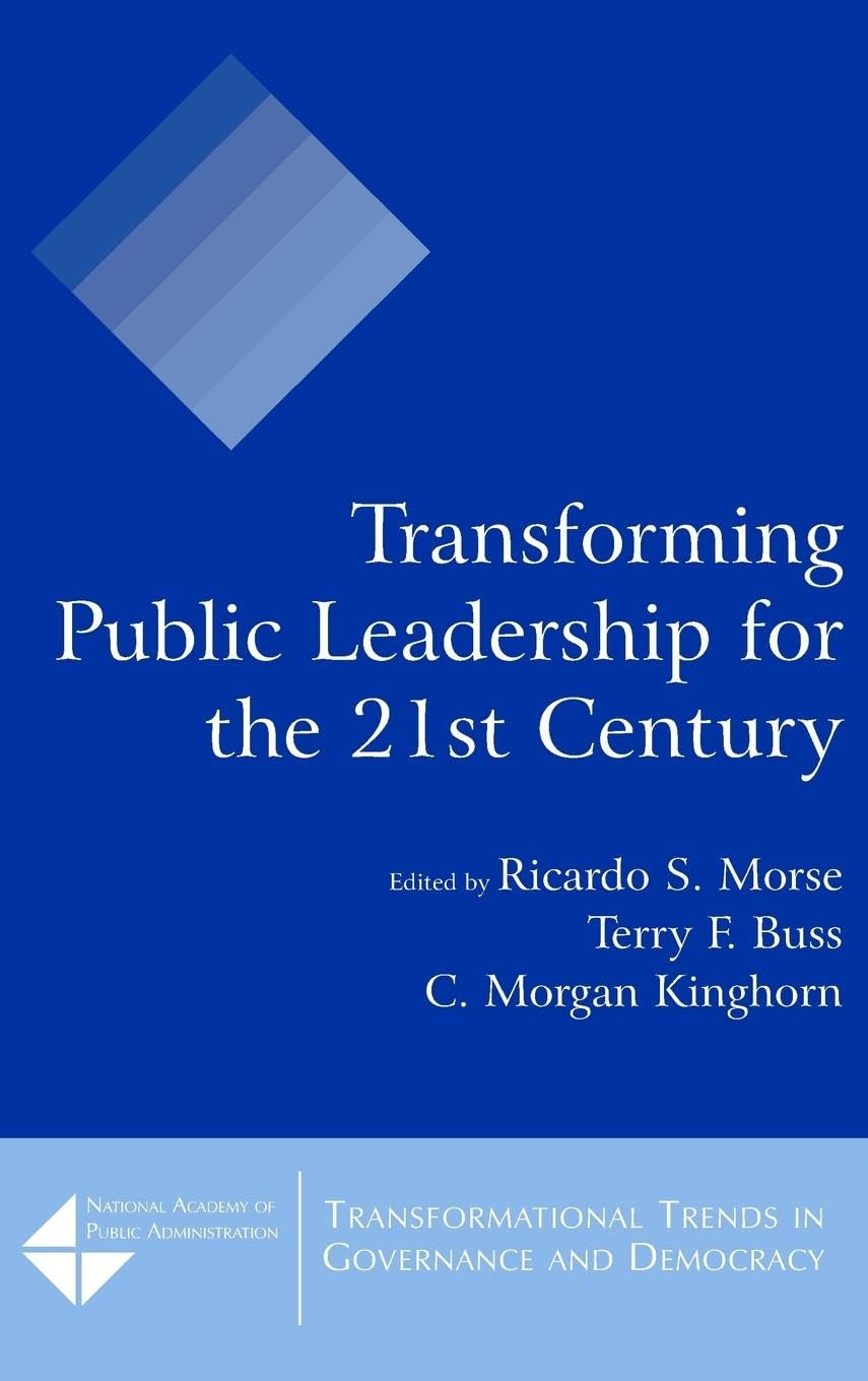 Transforming Public Leadership for the 21st Century (Tranformational Trends in Governance & Democracy),Used