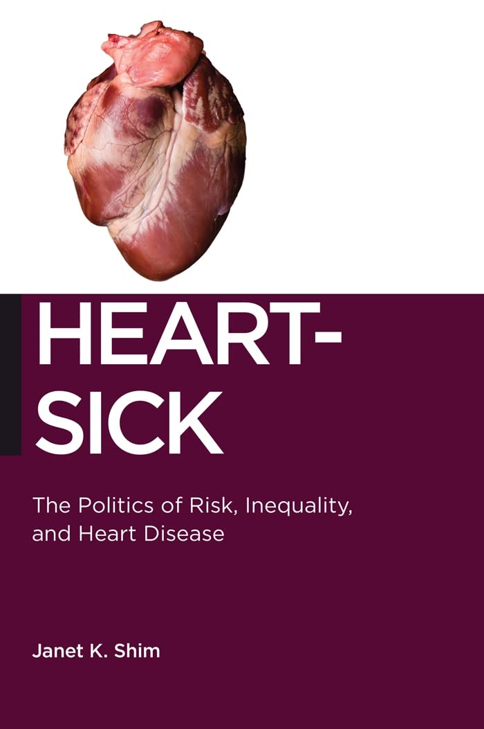 Heartsick: The Politics Of Risk, Inequality, And Heart Disease (Biopolitics, 15),Used
