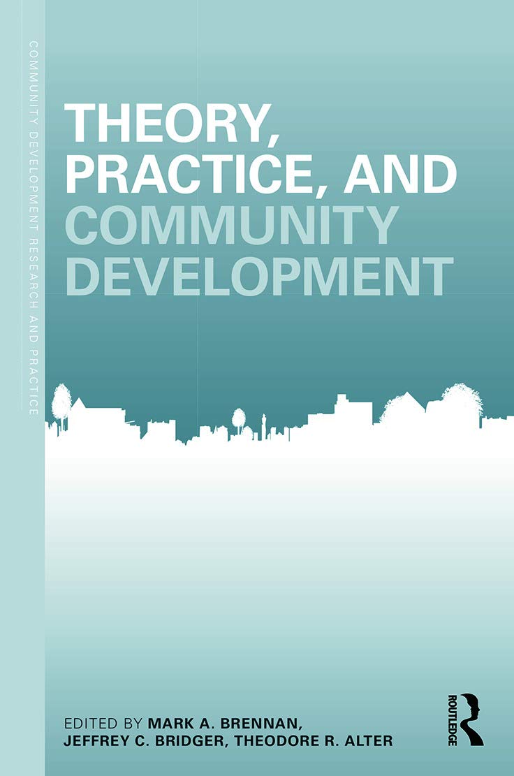 Theory, Practice, And Community Development (Community Development Research And Practice Series)
