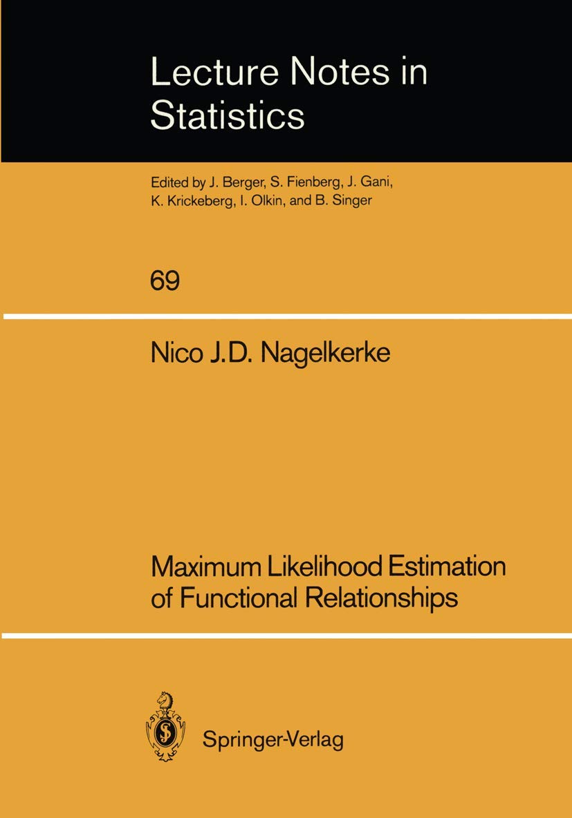 Maximum Likelihood Estimation Of Functional Relationships (Lecture Notes In Statistics, 69)