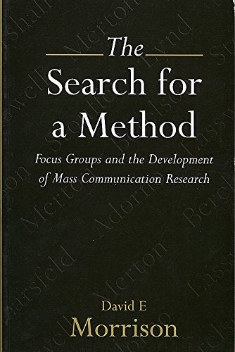The Search for a Method: Focus Groups and the Development of Mass Communication Research,Used