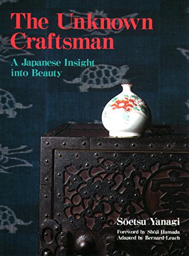 The Unknown Craftsman: A Japanese Insight into Beauty,Used