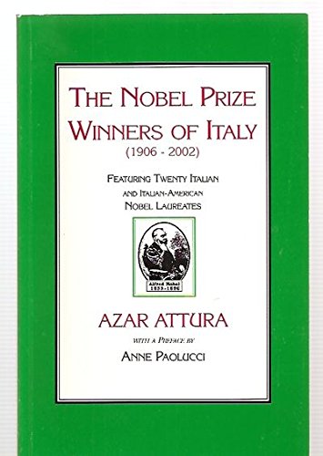 The Nobel Prize Winners of Italy (19062002): Featuring Twenty Italian and ItalianAmerican Nobel Laureates,Used