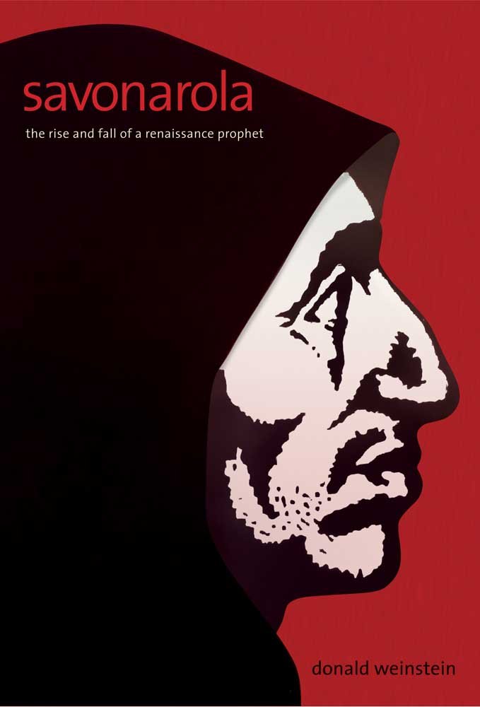 Savonarola: The Rise and Fall of a Renaissance Prophet,Used