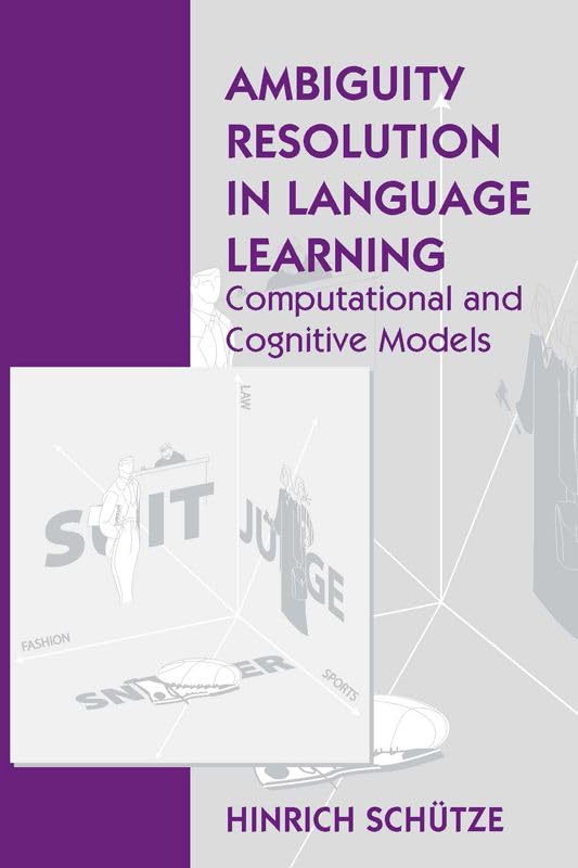 Ambiguity Resolution In Language Learning: Computational And Cognitive Models,Used