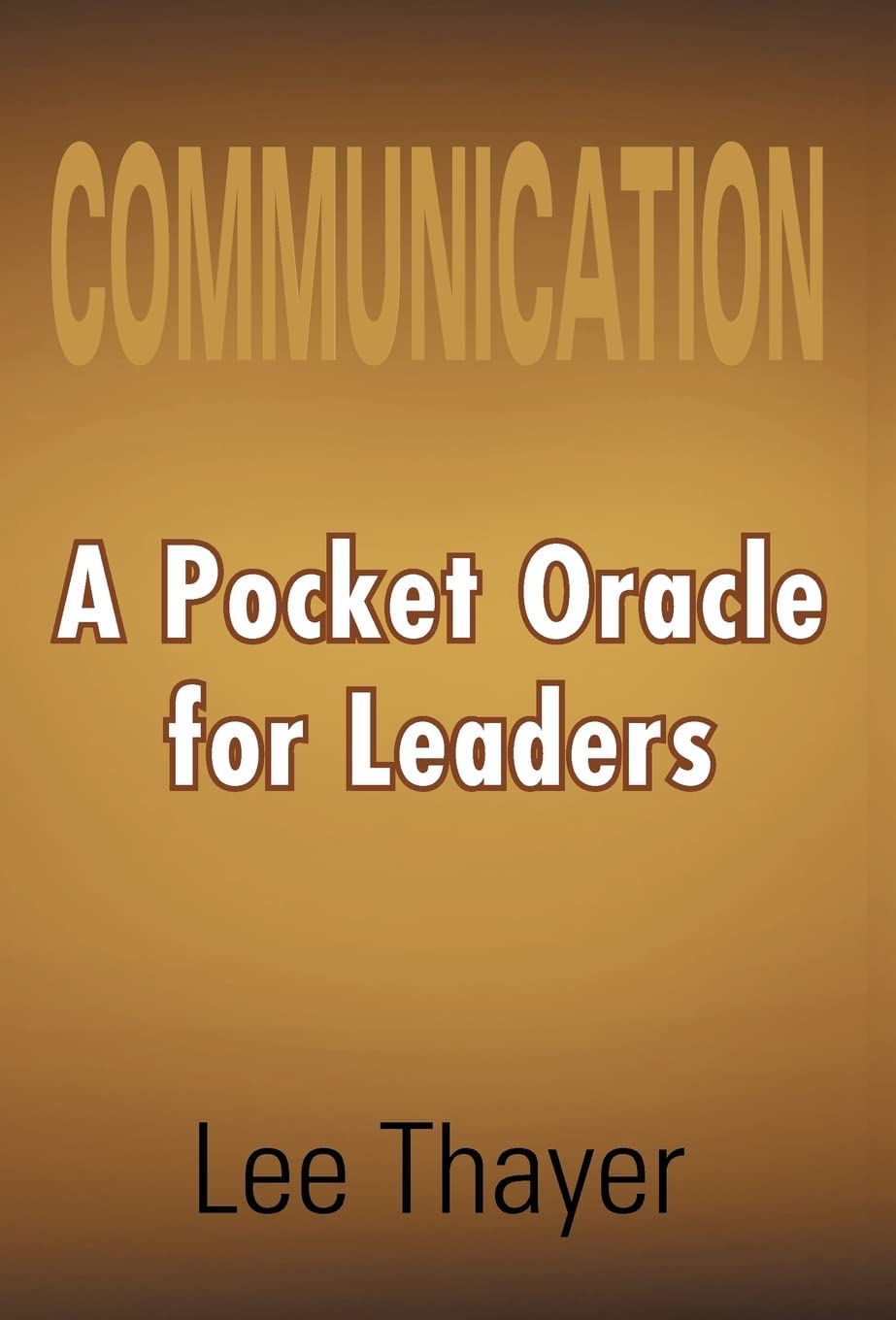 Communication: A Pocket Oracle For Leaders,Used