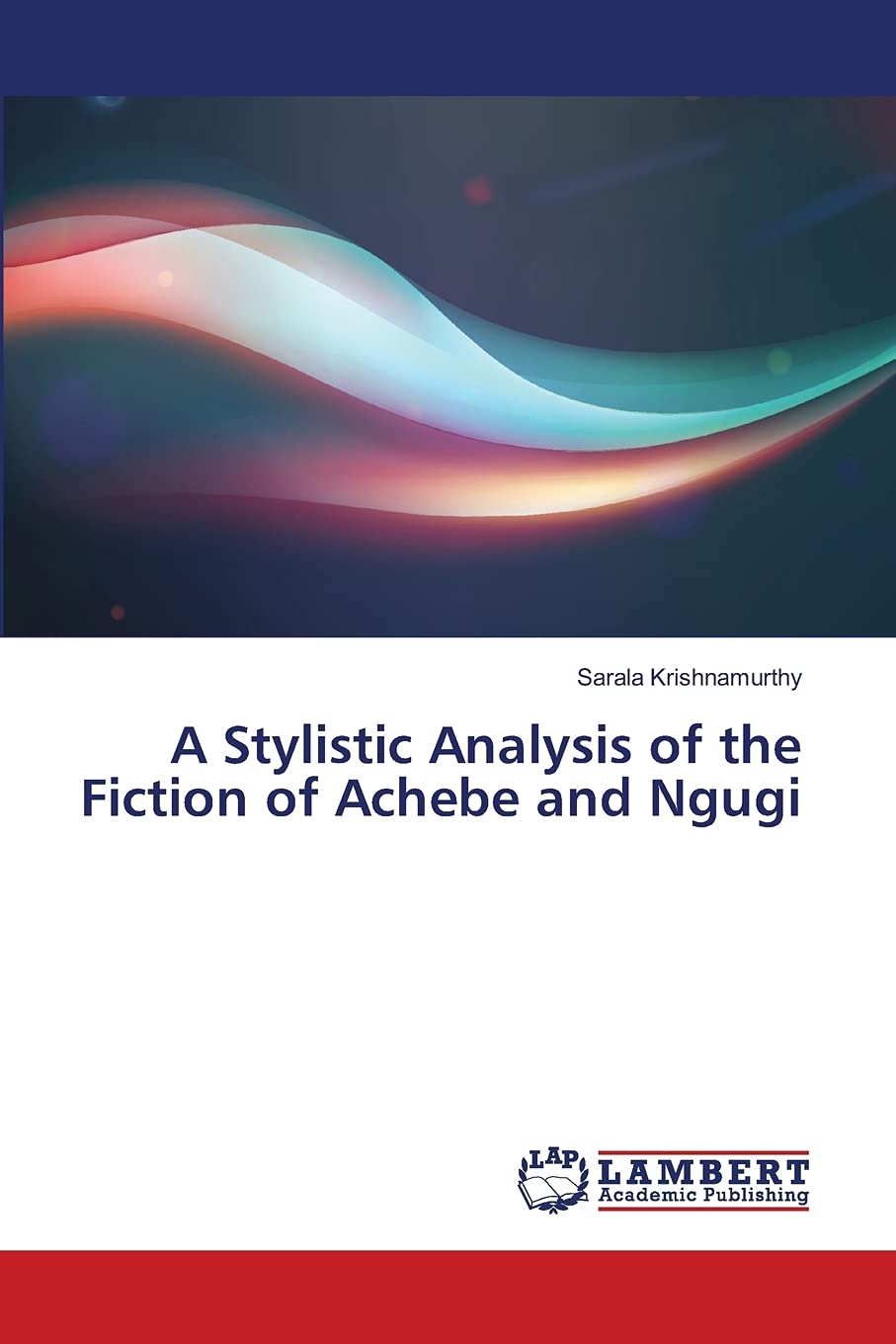 A Stylistic Analysis of the Fiction of Achebe and Ngugi,Used