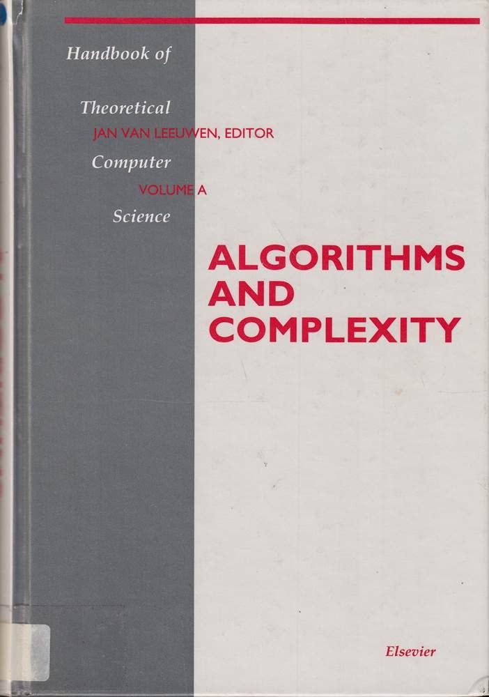 Algorithms and Complexity. Handbook of Theoretical Computer Science, Vol. A,Used