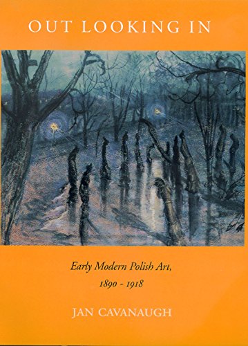 Out Looking In: Early Modern Polish Art, 18901918,Used