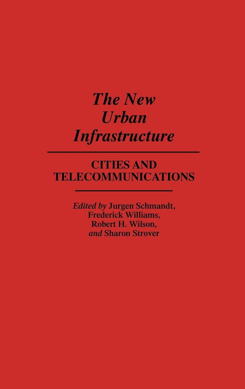 The New Urban Infrastructure: Cities And Telecommunications