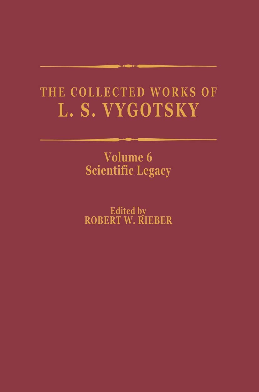 The Collected Works of L. S. Vygotsky: Scientific Legacy (Cognition and Language: A Series in Psycholinguistics),New