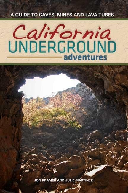 California Underground: A Guide to Caves, Mines and Lava Tubes,Used