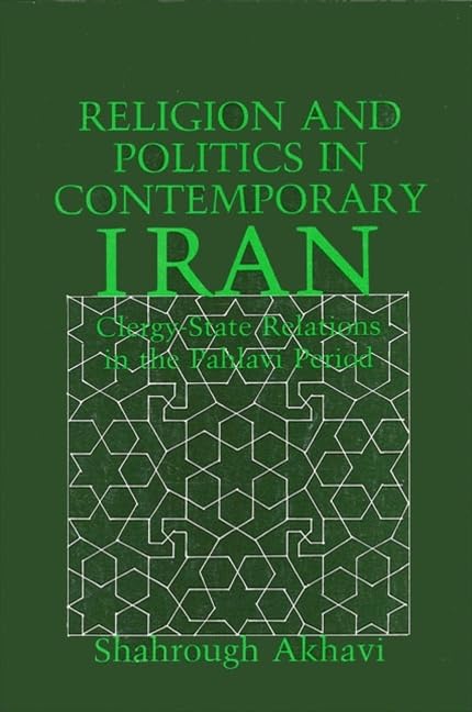 Religion and Politics in Contemporary Iran: ClergyState Relations in the Pahlavi Period,Used