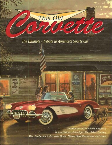 This Old Corvette: The Ultimate Tribute to America's Sports Car,Used