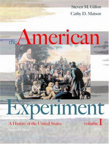 The American Experiment: A History Of The United States, Volume I, To 1877,Used