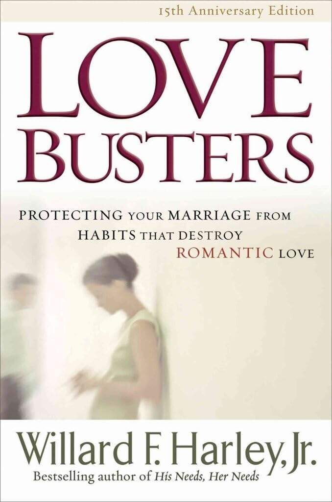 Love Busters: Protecting Your Marriage From Habits That Destroy Romantic Love,New