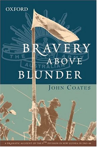 Bravery Above Blunder: The 9Th Australian Division At Finschhafen, Sattelberg And Sio (The ^Aaustralian Army History Series),Used