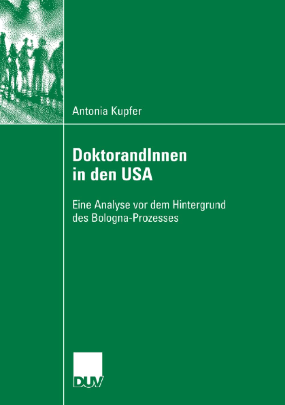 DoktorandInnen in den USA: Eine Analyse vor dem Hintergrund des BolognaProzesses (German Edition),Used