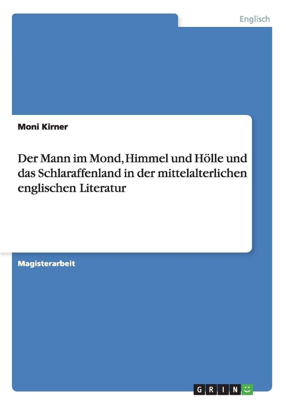 Der Mann im Mond, Himmel und Hlle und das Schlaraffenland in der mittelalterlichen englischen Literatur (German Edition),Used