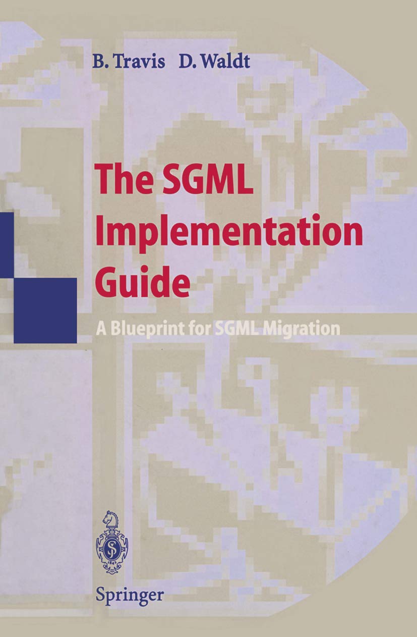 The SGML Implementation Guide: A Blueprint for SGML Migration,Used