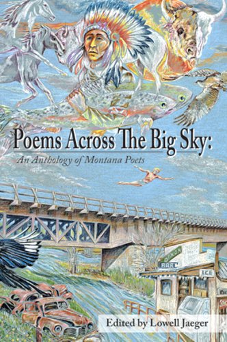 Poems Across the Big Sky: An Anthology of Montana Poets,New