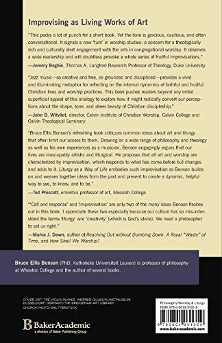Liturgy as a Way of Life: Embodying the Arts in Christian Worship (The Church and Postmodern Culture),Used
