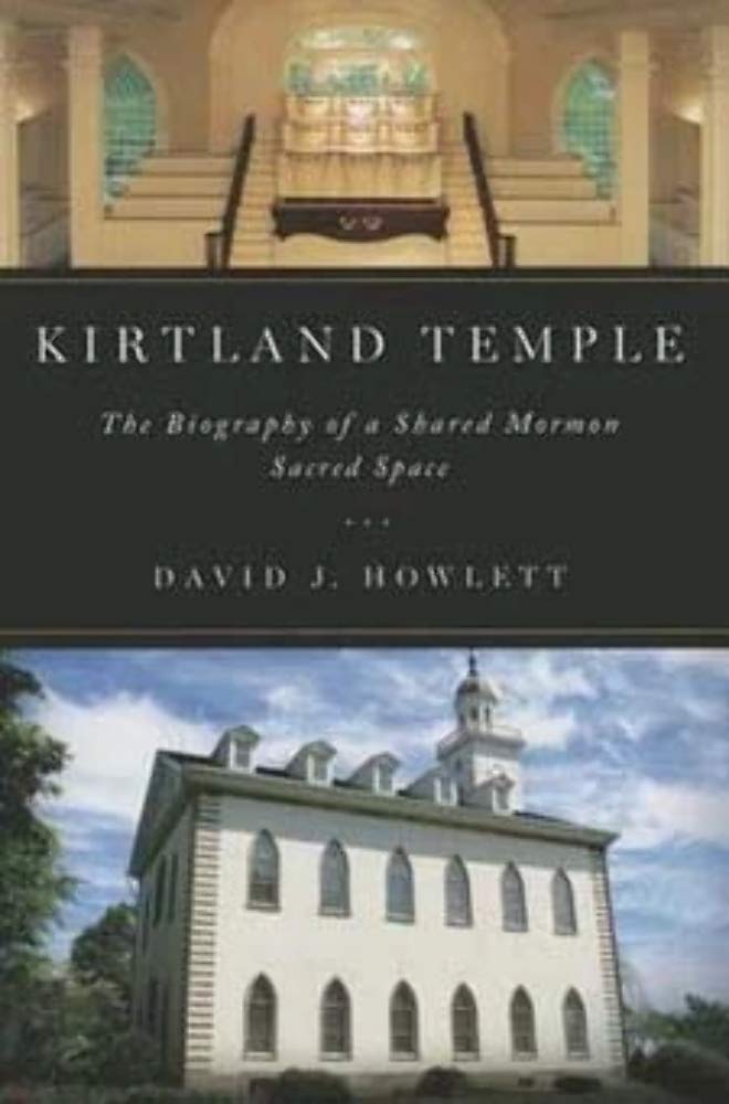 Kirtland Temple: The Biography of a Shared Mormon Sacred Space,Used