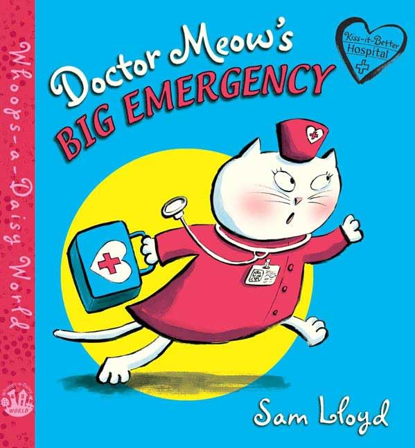 Doctor Meow'S Big Emergency (Whoopsadaisy World Series),New