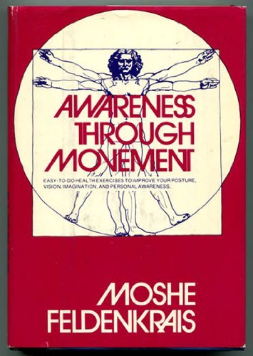 Awareness Through Movement: Health Exercises For Personal Growth,New