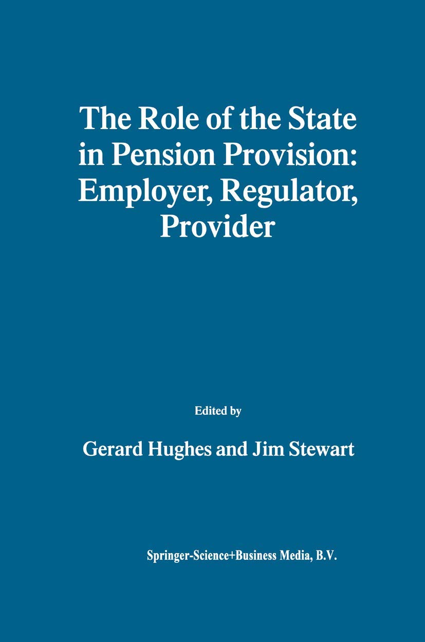 The Role of the State in Pension Provision: Employer, Regulator, Provider,Used