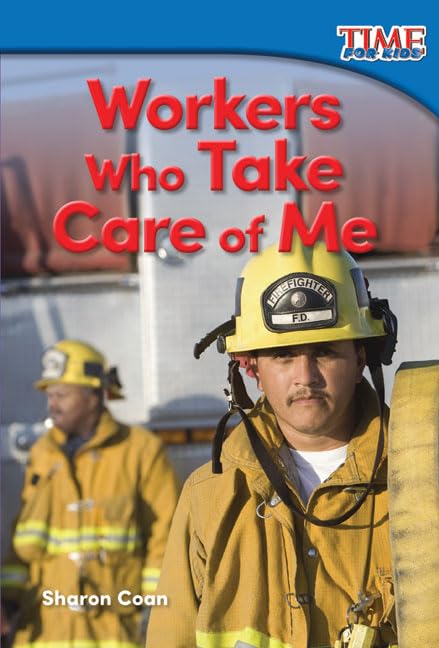 Workers Who Take Care of Me (TIME FOR KIDS Nonfiction Readers),Used