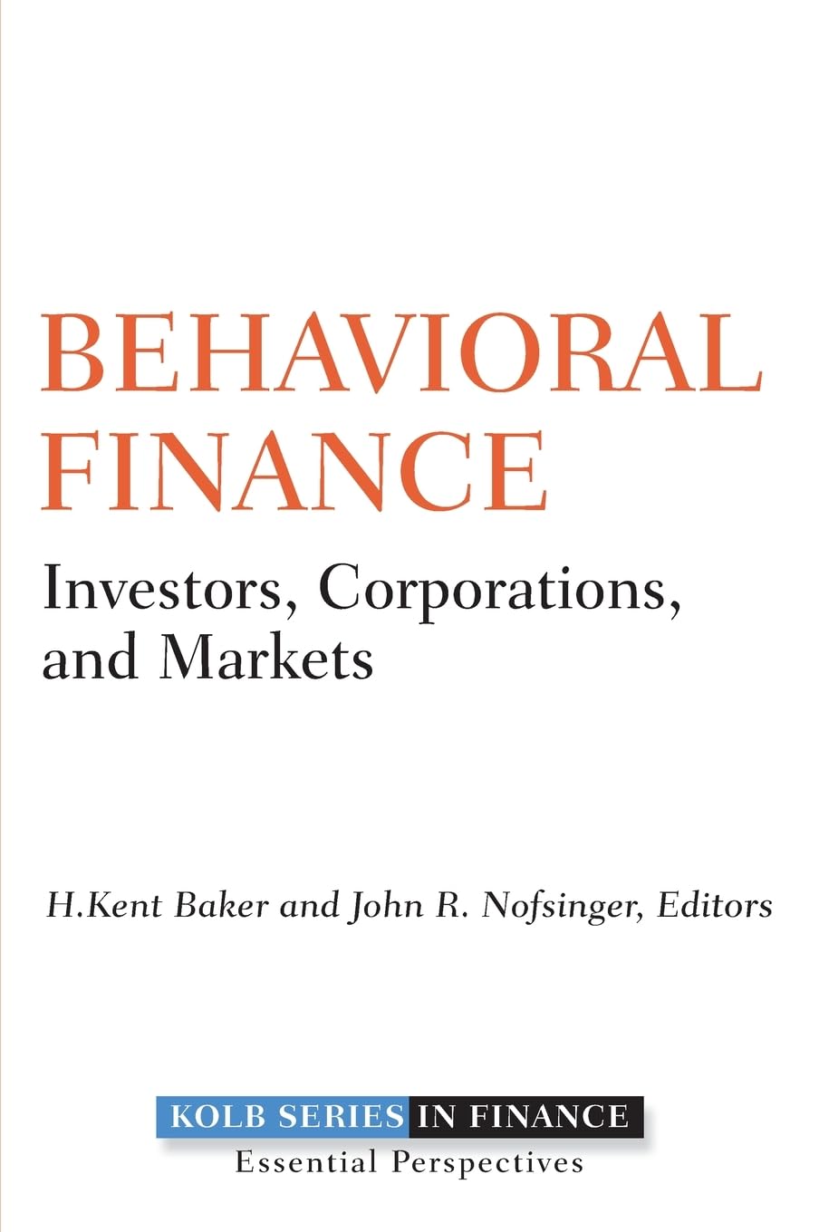 Behavioral Finance: Investors, Corporations, and Markets,Used