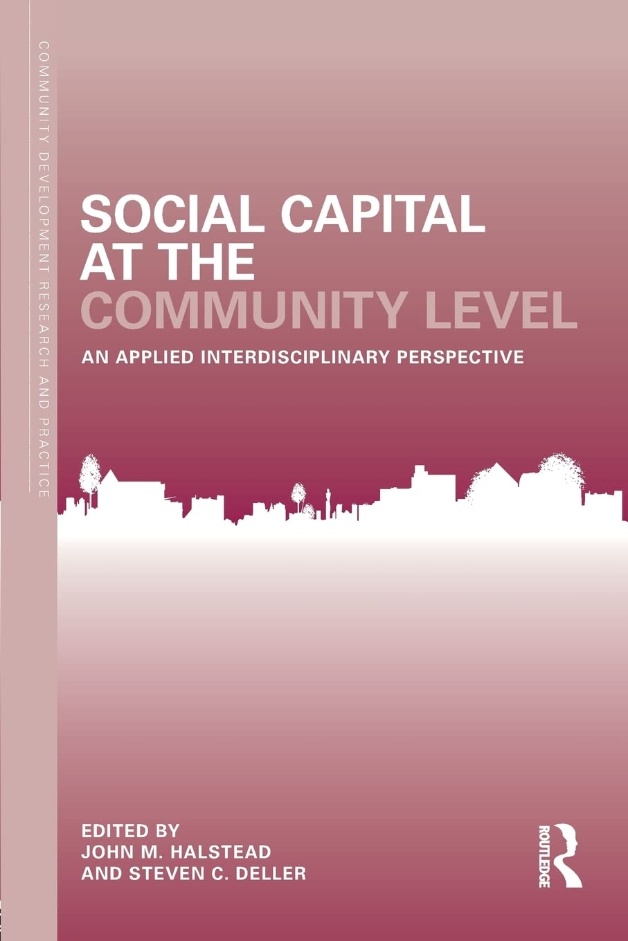 Social Capital at the Community Level: An Applied Interdisciplinary Perspective (Community Development Research and Practice Ser,Used