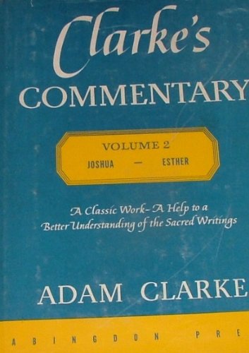Clarke's Commentary, Volume 2, Joshua  Esther,Used