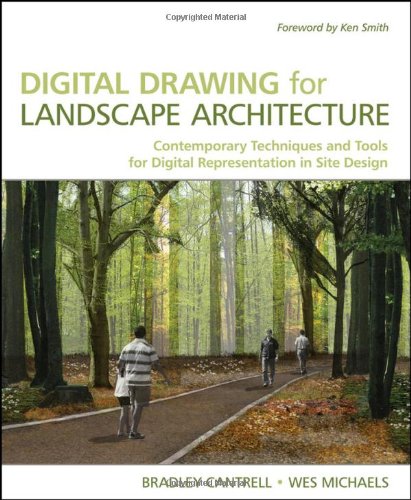 Digital Drawing For Landscape Architecture: Contemporary Techniques And Tools For Digital Representation In Site Design