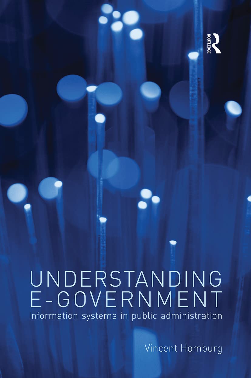 Understanding EGovernment: Information Systems in Public Administration,New
