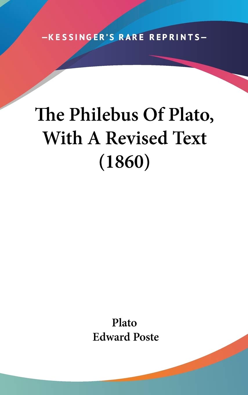 The Philebus Of Plato, With A Revised Text (1860),New