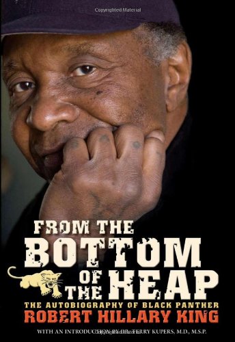 From the Bottom of the Heap: The Autobiography of Black Panther Robert Hillary King (PM Press),Used