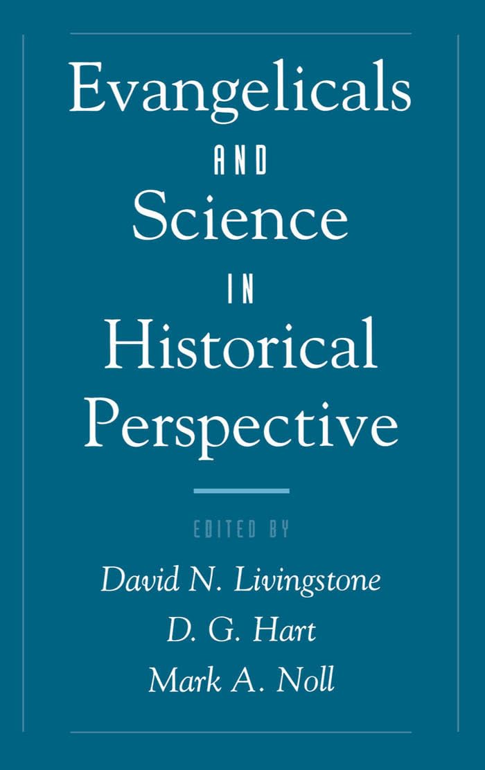 Evangelicals and Science in Historical Perspective (Religion in America Series),Used