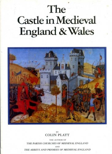 The Castle In Medieval England And Wales,New