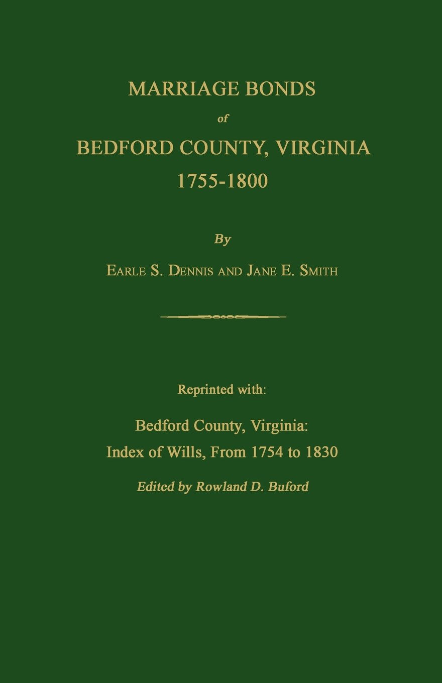 Marriage Bonds Of Bedford County, Virginia, 17551800,Used