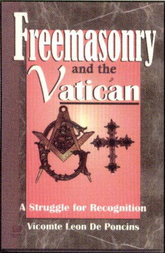 Freemasonry and the Vatican: A Struggle for Recognition,New