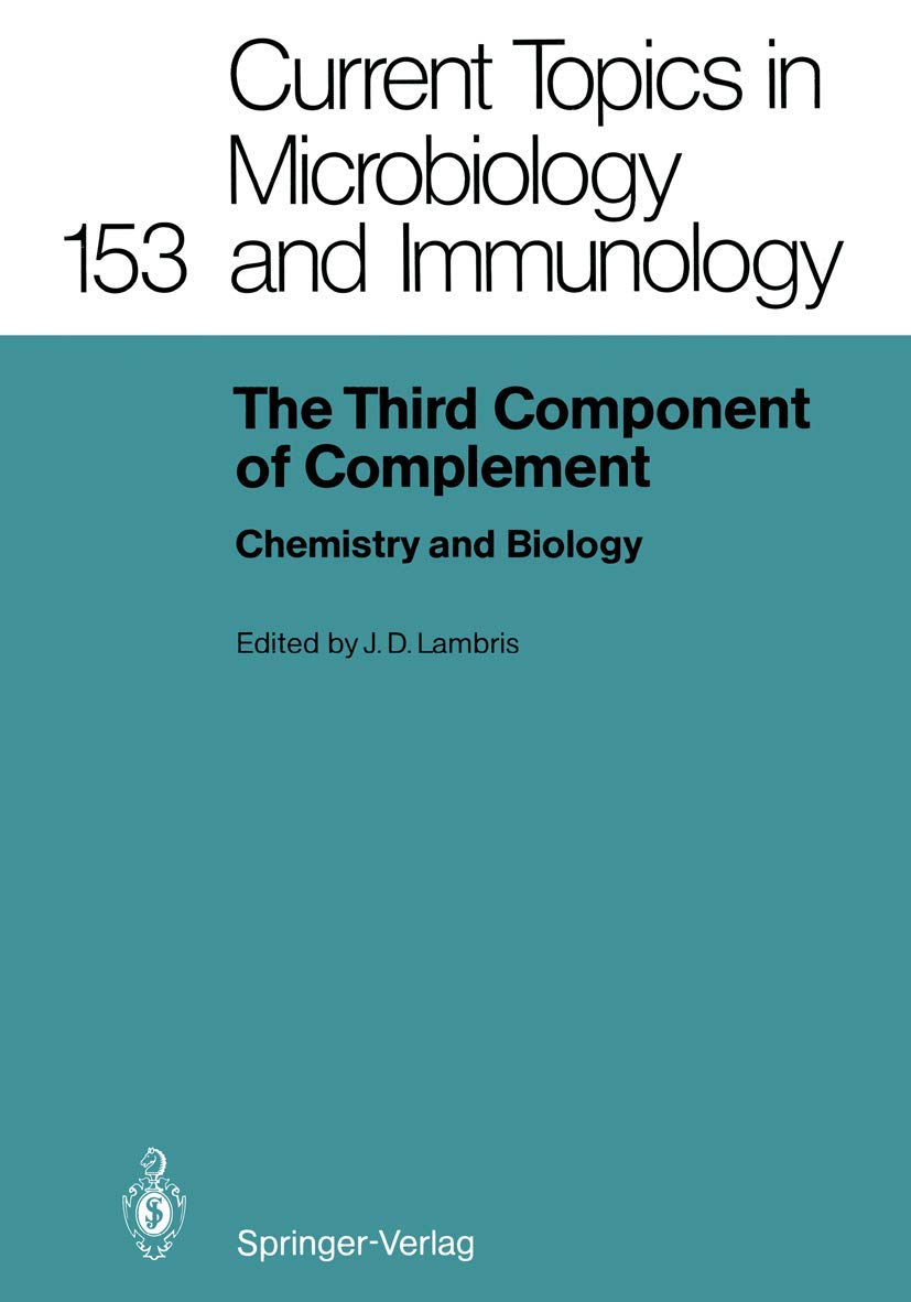 The Third Component of Complement: Chemistry and Biology (Current Topics in Microbiology and Immunology, 153),Used