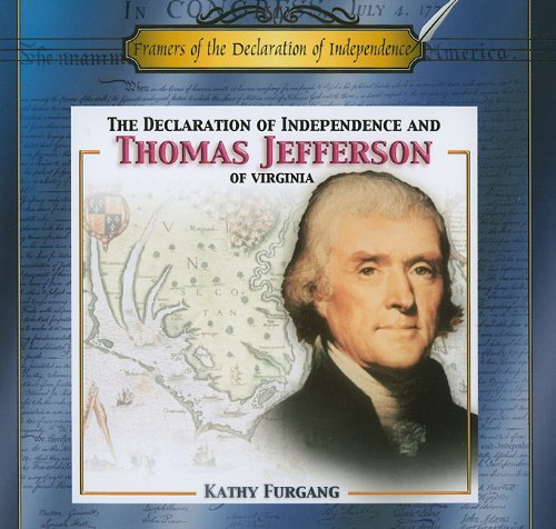 The Declaration Of Independence And Thomas Jefferson Of Virginia (Framers Of The Declaration Of Independence),New