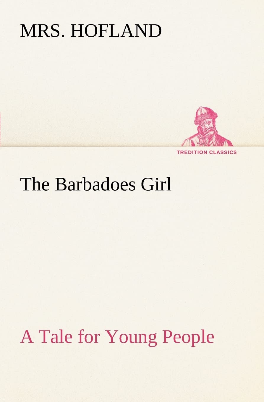The Barbadoes Girl A Tale for Young People,Used