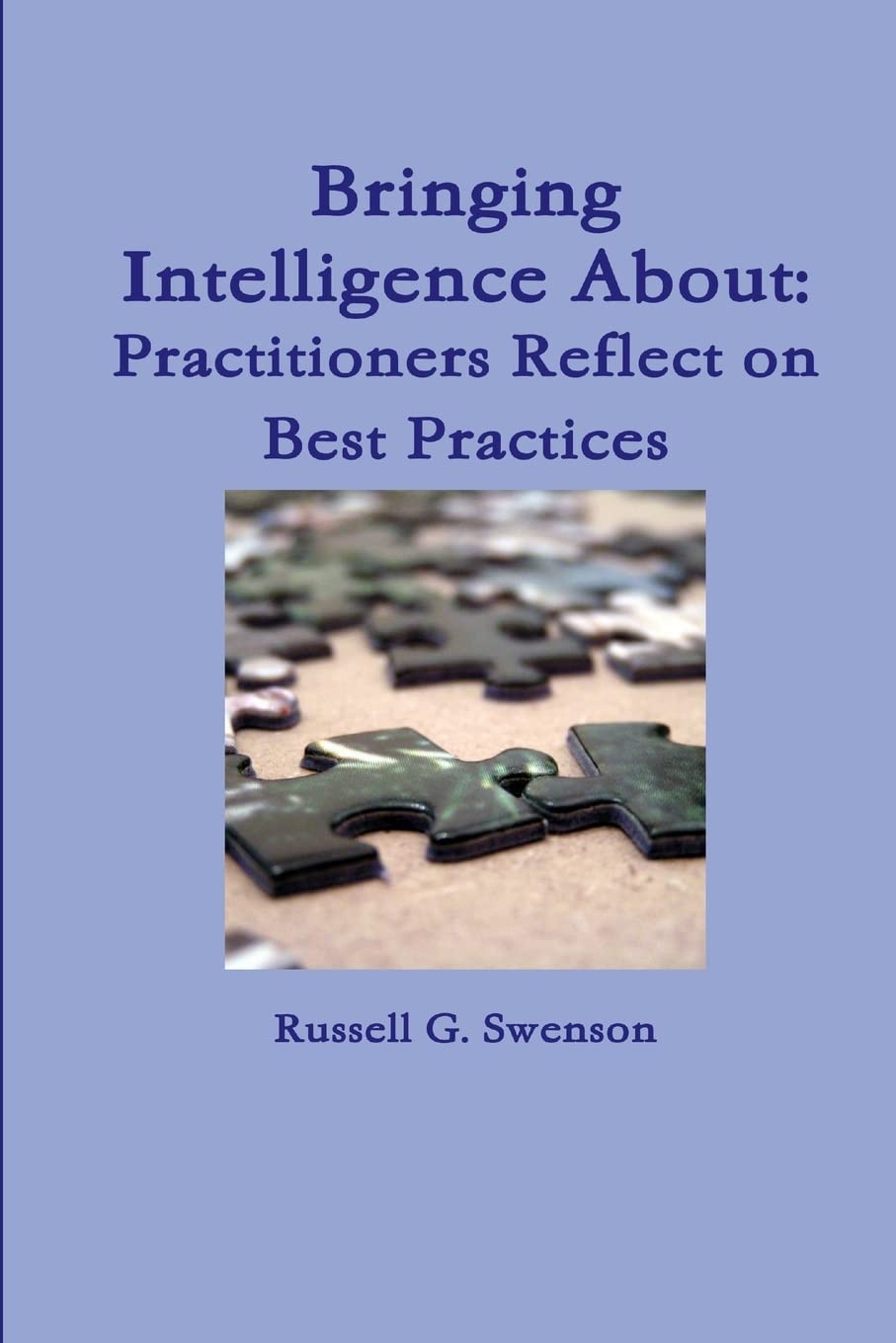 Bringing Intelligence About: Practitioners Reflect on Best Practices,Used
