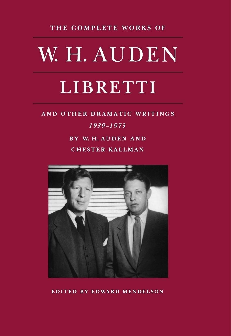 The Complete Works of W. H. Auden: Libretti and Other Dramatic Writings, 19391973 (The Complete Works of W. H. Auden, 4),Used